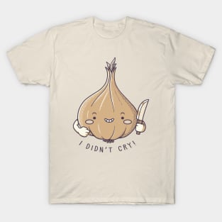 I Didn't Cry Onion Violence by Tobe Fonseca T-Shirt